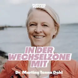Cover des Plattfuß Podcasts „In der Wechselzone mit Dr. Martina Tenna Dahl“
